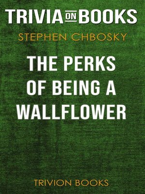 cover image of The Perks of Being a Wallflower by Stephen Chbosky (Trivia-On-Books)
